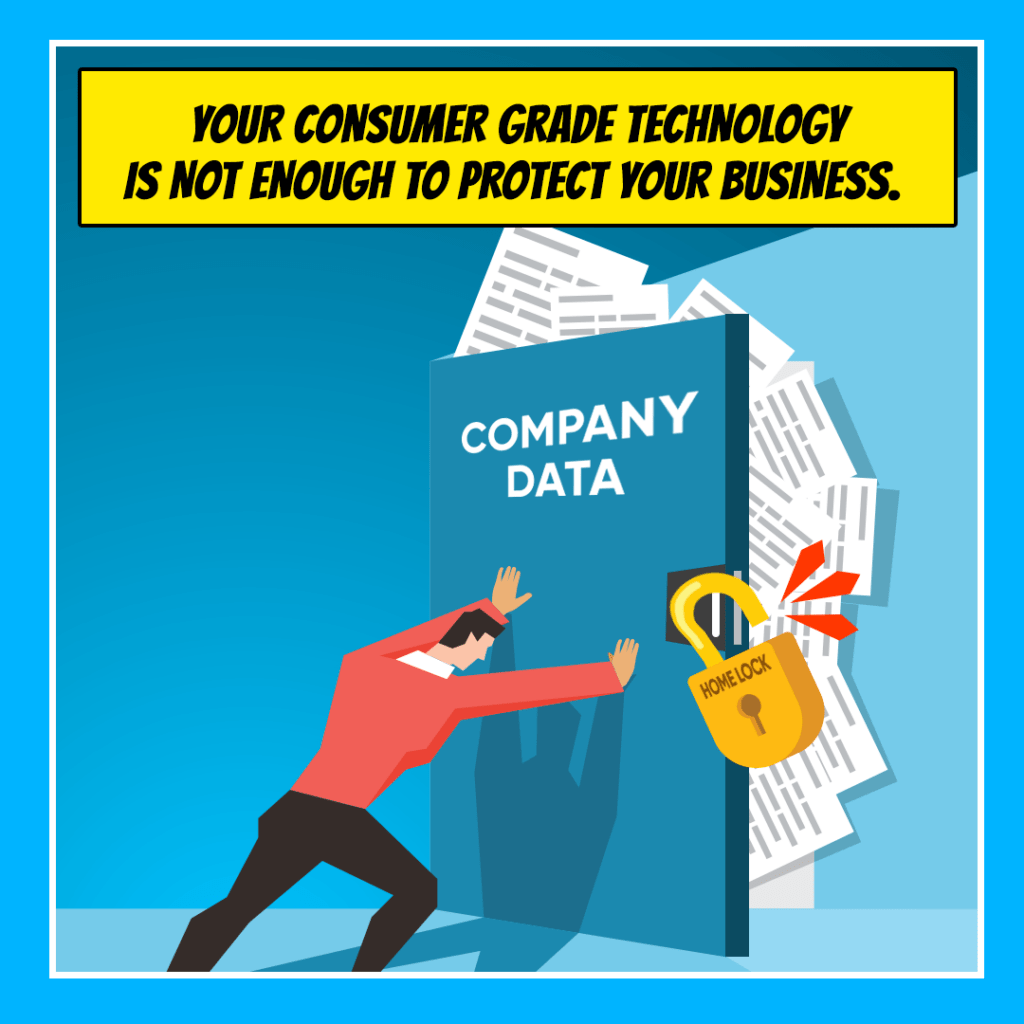 Why Businesses Should Never Use Consumer-Grade Hardware or Software